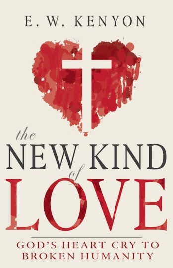The New Kind Of Love by EW Kenyon