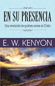 En Su Presencia por EW Kenyon