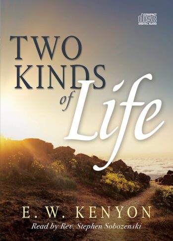 The Two Kinds of Life CD Set by EW Kenyon