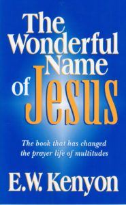 The Wonderful Name of Jesus by E.W. Kenyon