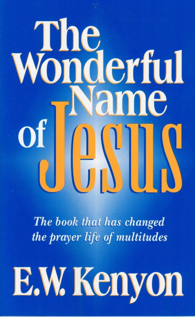 Wonderful Name of Jesus by E.W. Kenyon Kenyon Books